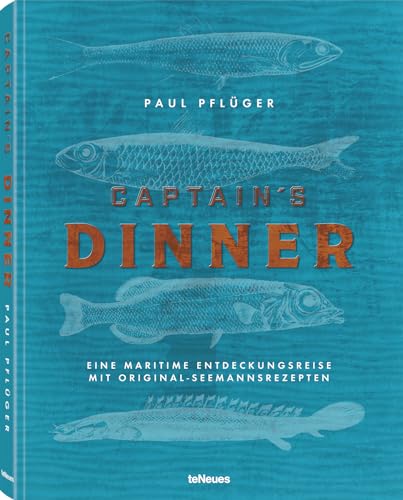 Captain's Dinner, Deutsche Ausgabe: Eine maritime Entdeckungsreise mit original...